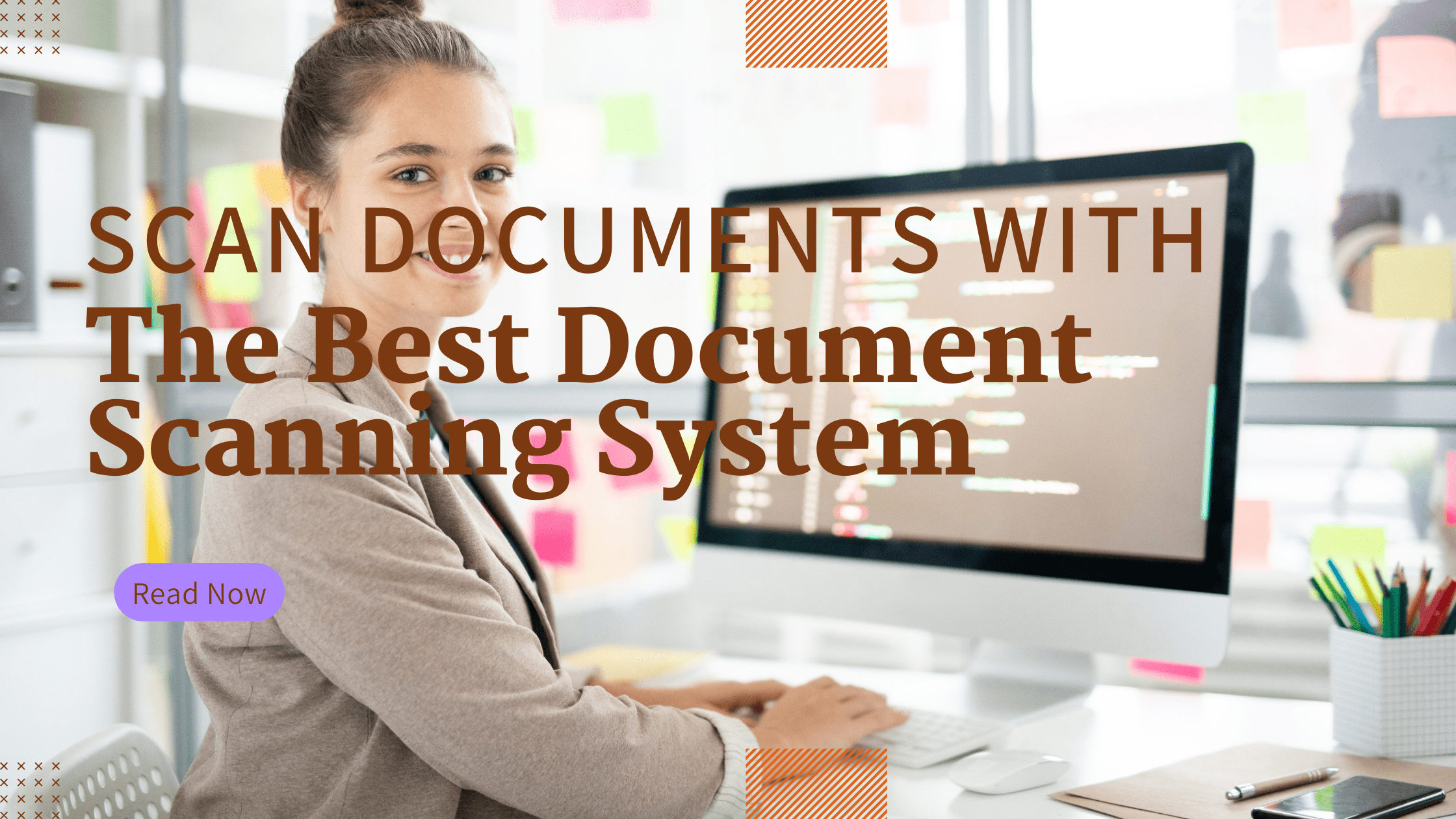 Scan Documents With The Best Document Scanning System