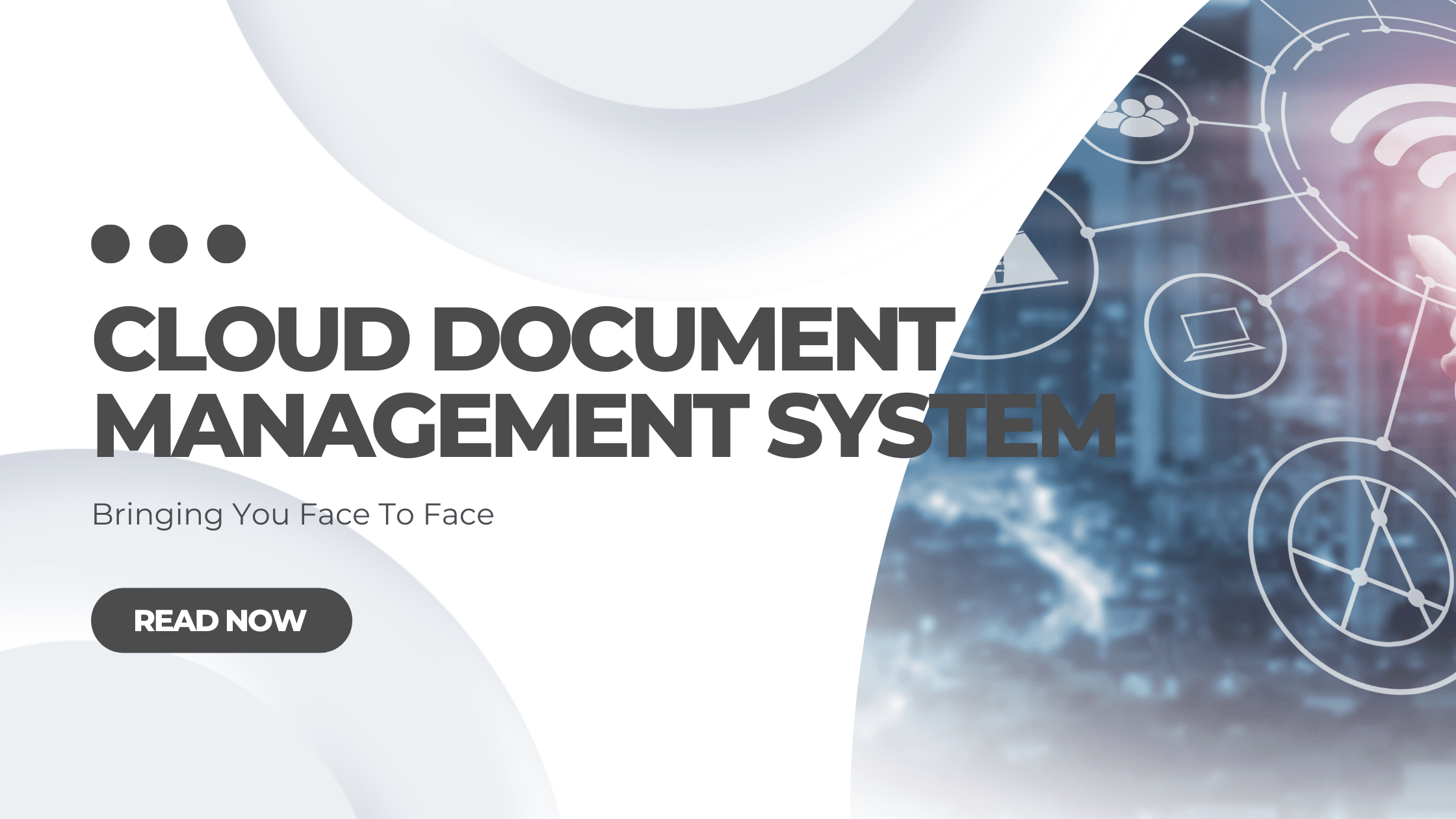 Bringing You Face To Face With Cloud Document Management System