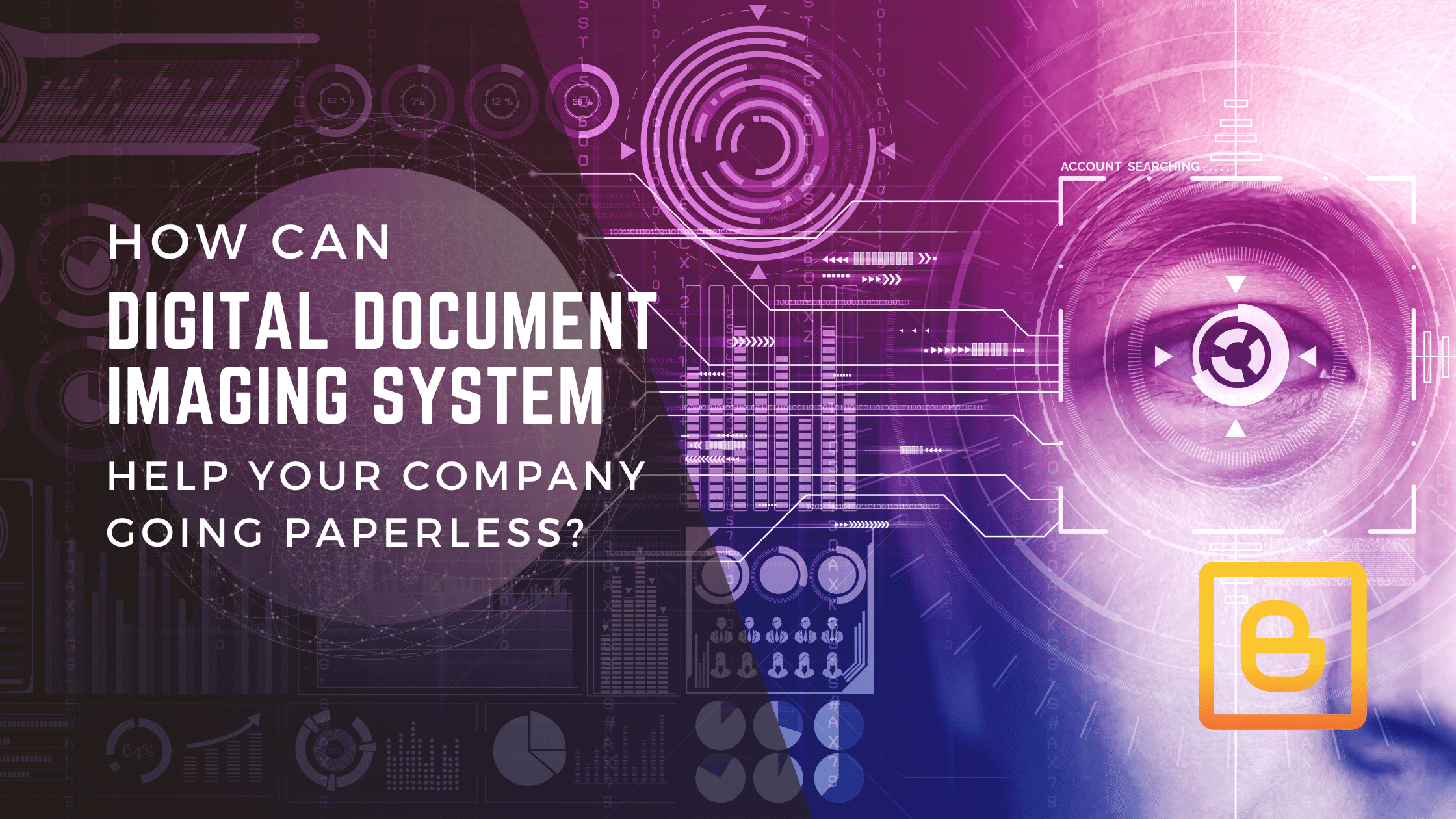 How Can Digital Document Imaging System Help Your Company Going Paperless?