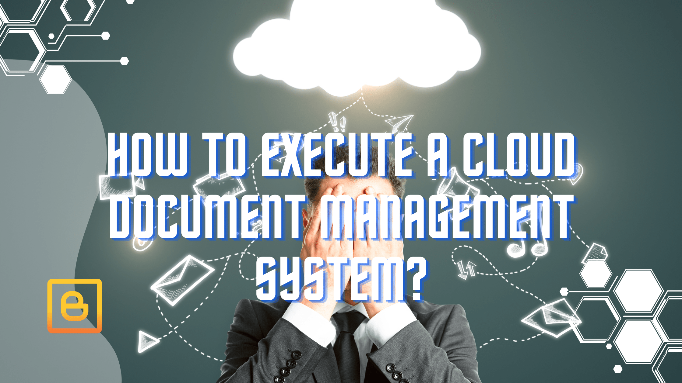 How to Execute a Cloud Document Management System?