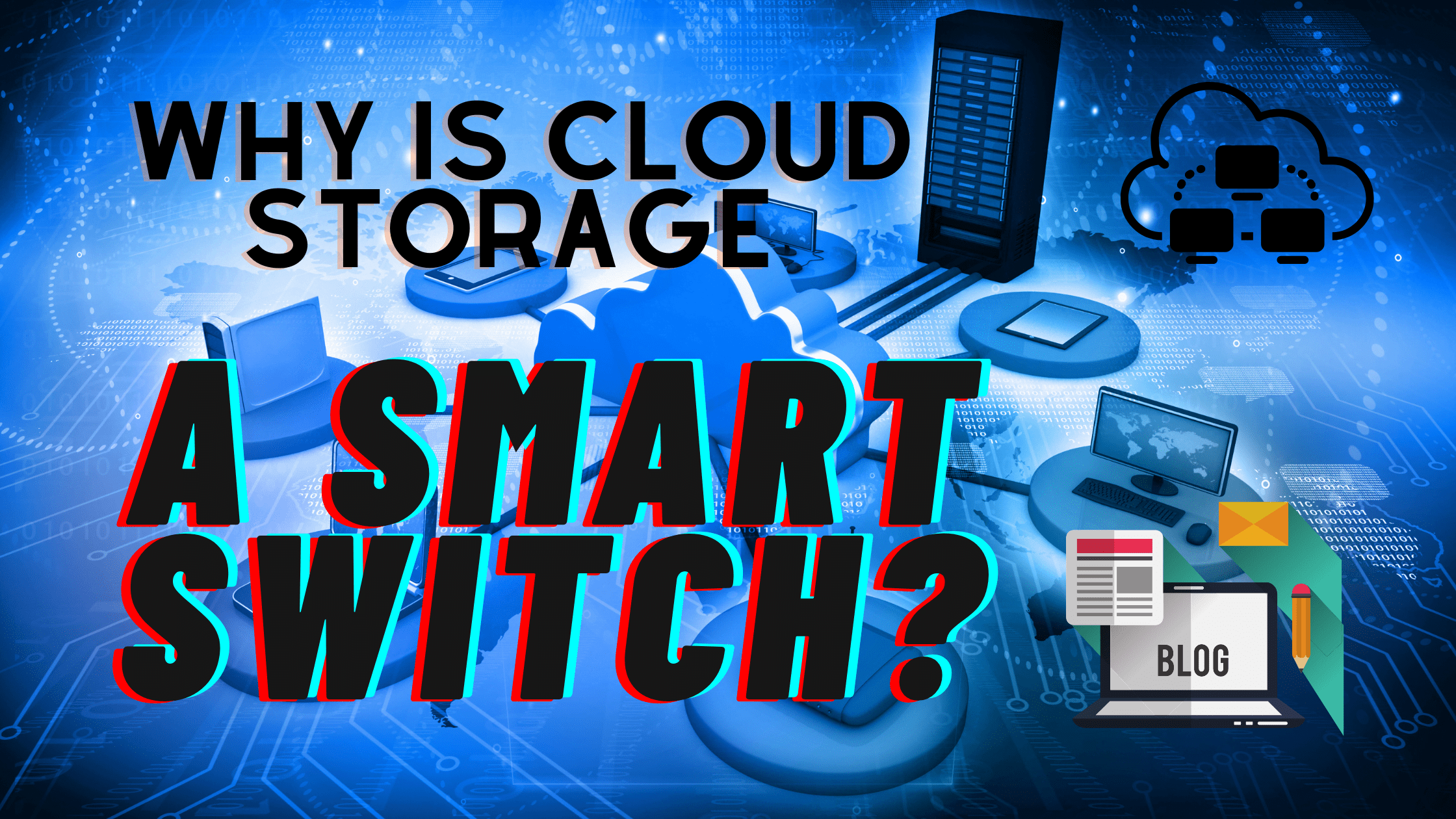 Why is cloud storage a smart switch?