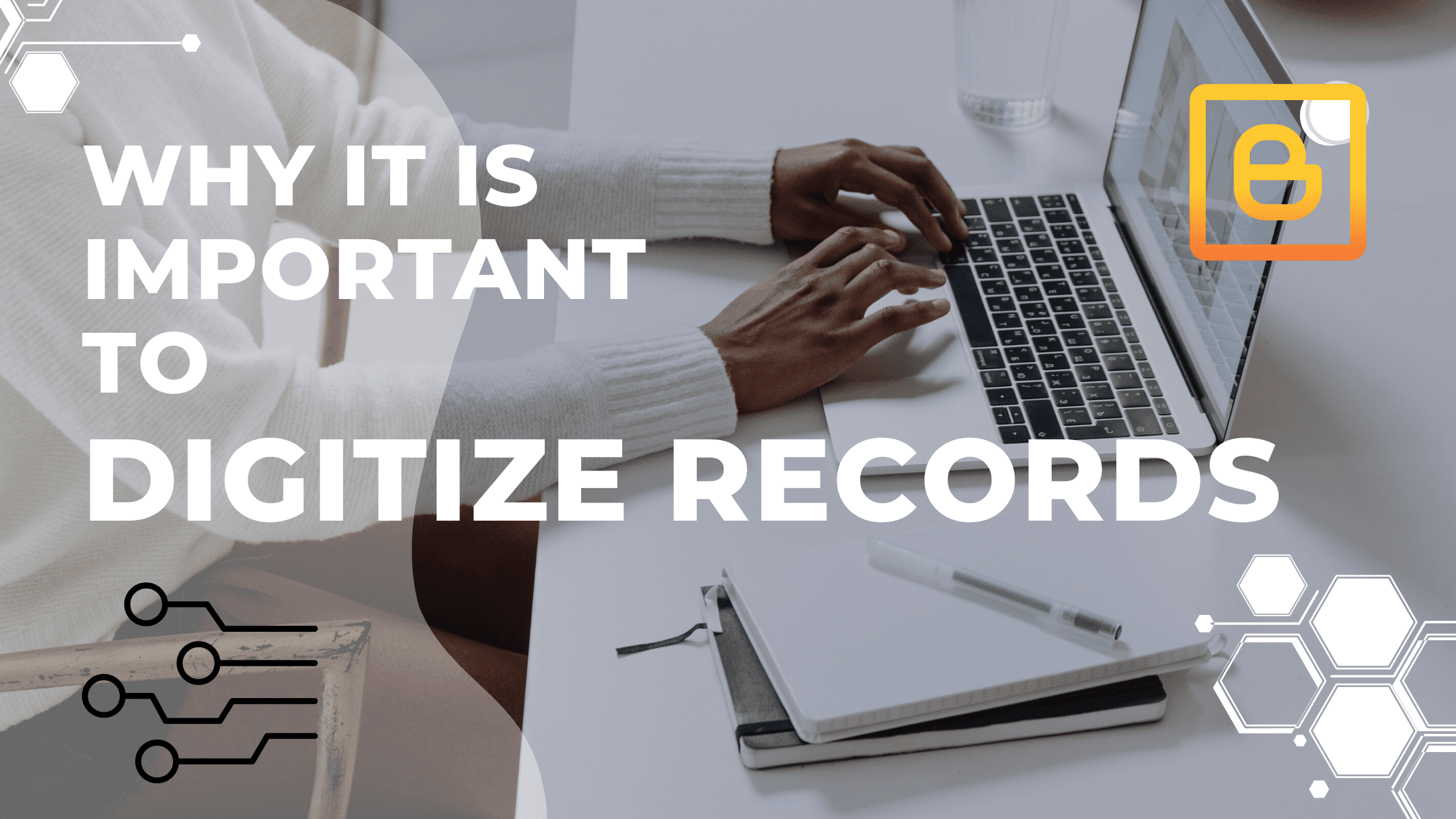Why It Is Important to Digitize Records