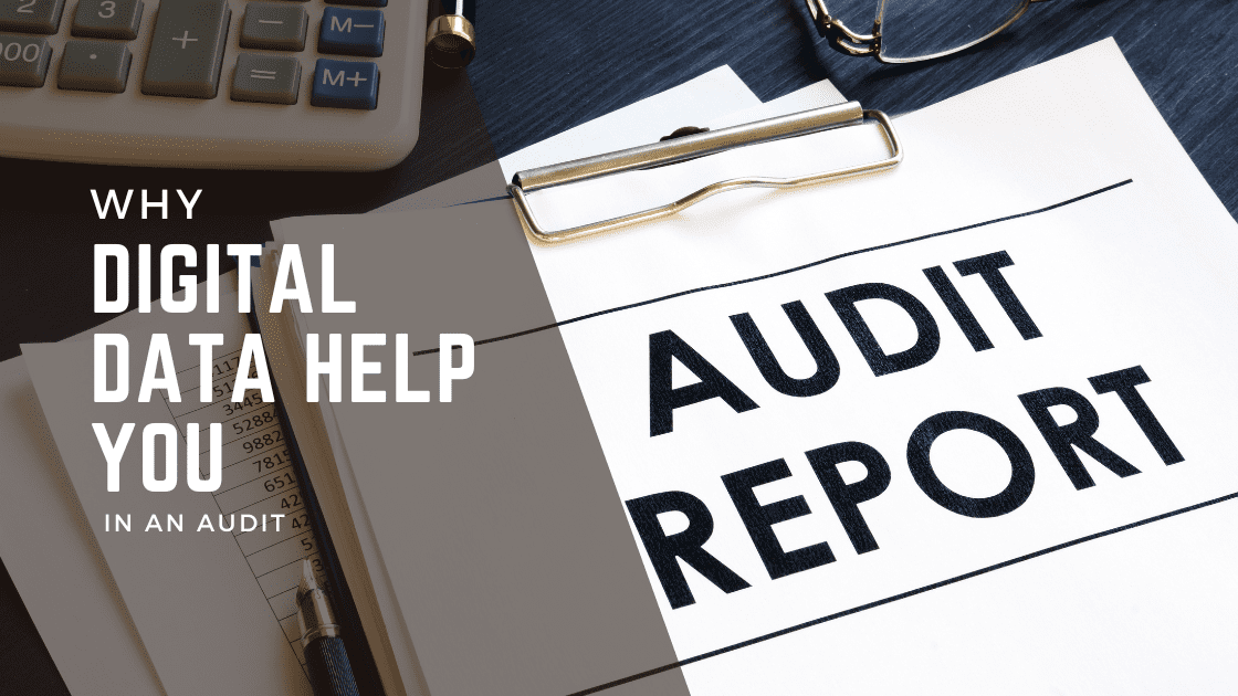 Why Digital Data Help You In an Audit
